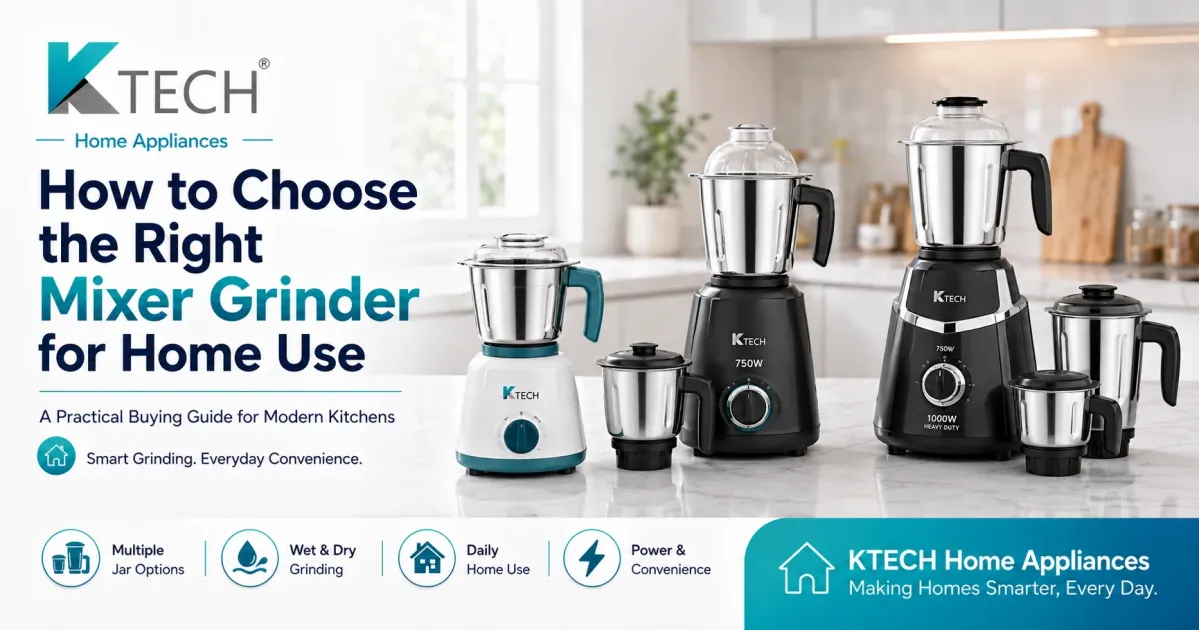 How to Choose the Right Mixer Grinder for Home Use