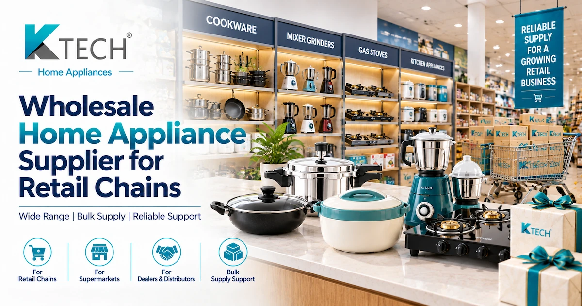 Wholesale Home Appliance Supplier for Retail Chains